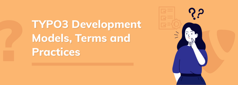 TYPO3 Entwicklungsmodelle, Begriffe und Praktiken TYPO3 Entwicklungsmodelle, Begriffe und Praktiken