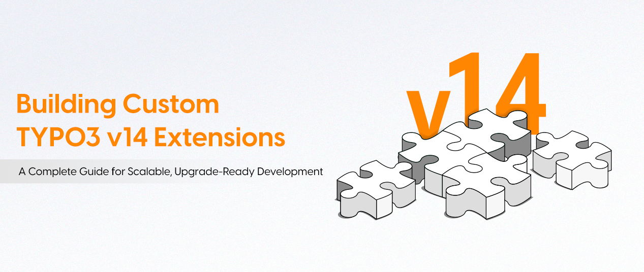 Building Custom TYPO3 v14 Extensions: A Complete Guide for Scalable, Upgrade-Ready Development