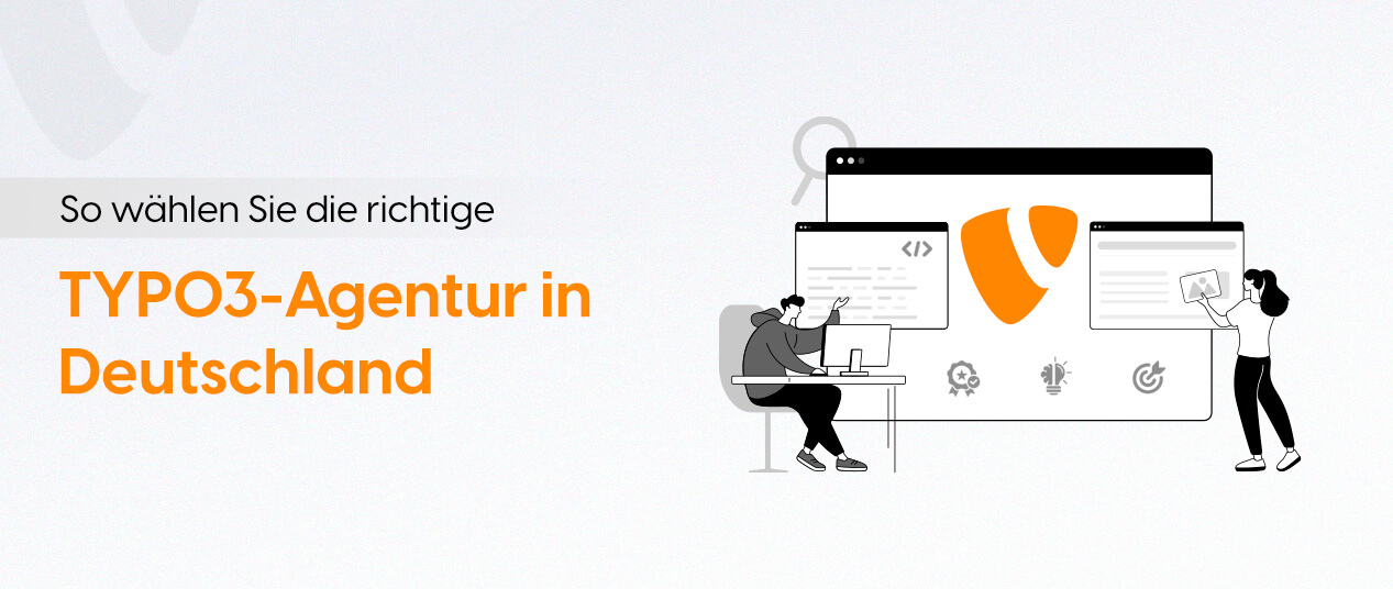 So wählen Sie die richtige TYPO3 Agentur in Deutschland