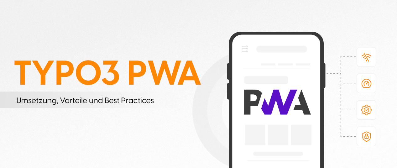 TYPO3 PWA: Umsetzung, Vorteile und Best Practices
