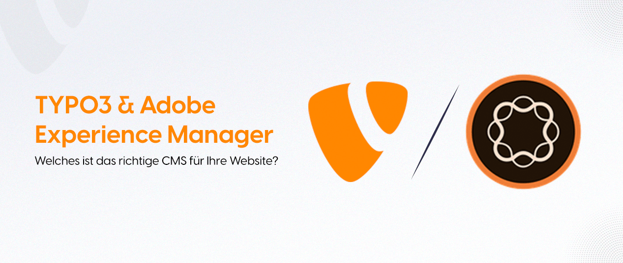 TYPO3 und Adobe Experience Manager (AEM): CMS Übersicht