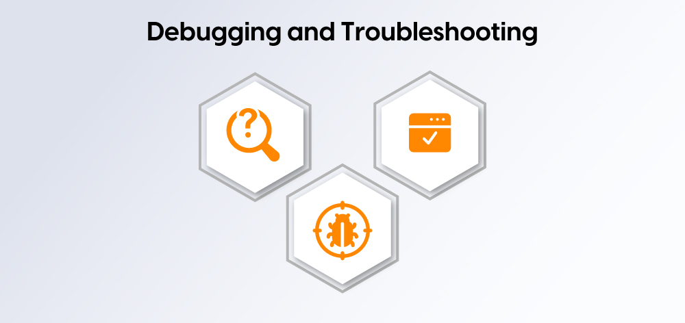 Debugging and Troubleshooting