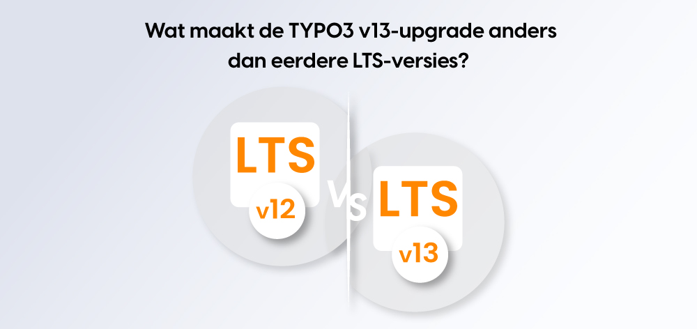 Wat maakt de TYPO3 v13-upgrade anders dan eerdere LTS-versies