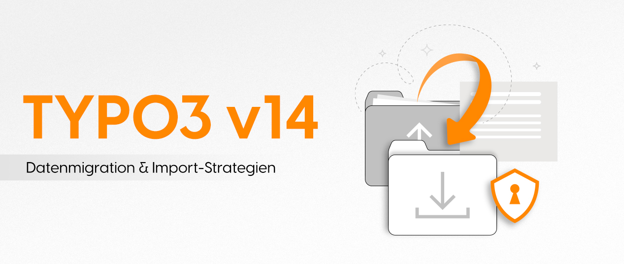 TYPO3 v14 Datenmigration & Importstrategien