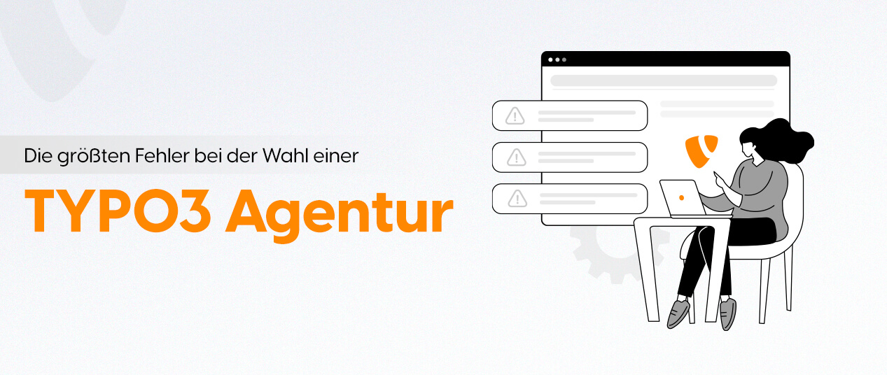 Die größten Fehler bei der Auswahl einer TYPO3 Agentur (und wie Sie sie vermeiden)