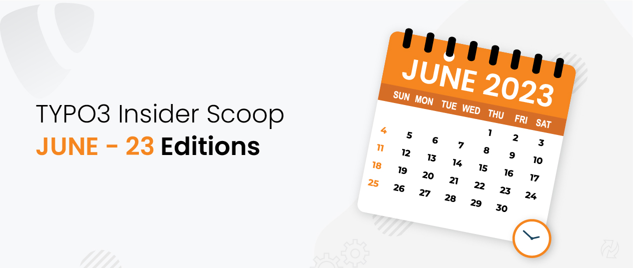 TYPO3 Insider Scoop - 2023 June Edition