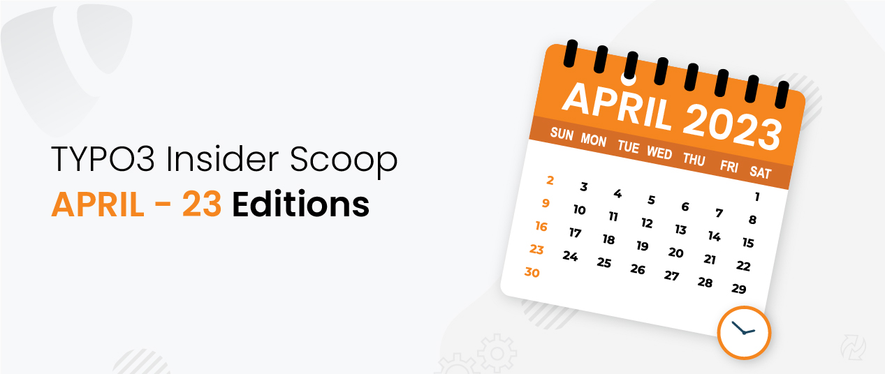 TYPO3 Insider Scoop - 2023 April Edition