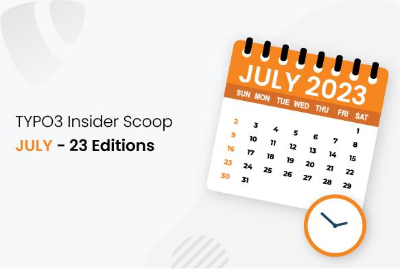 TYPO3 Insider Scoop - Juli Ausgabe 2023