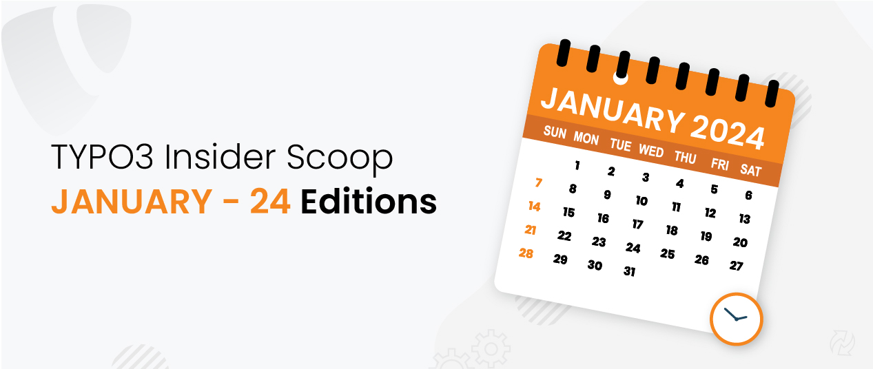TYPO3 Insider Scoop - 2024 January Edition