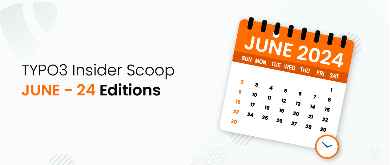 TYPO3 Insider Scoop - 2024 Juni Ausgabe