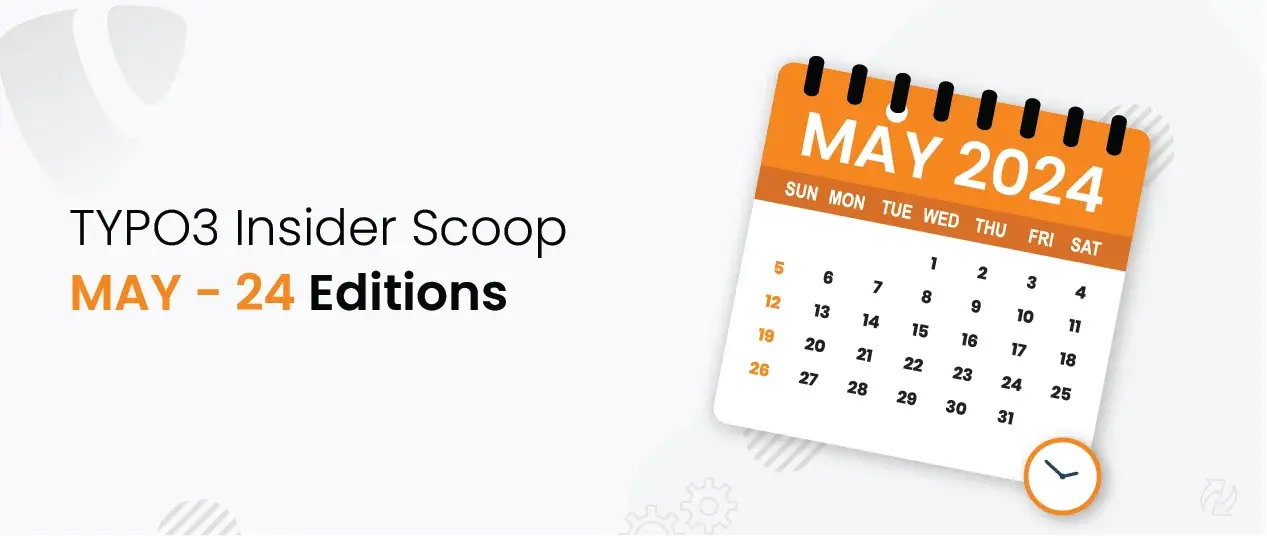 TYPO3 Insider Scoop - 2024 May Edition